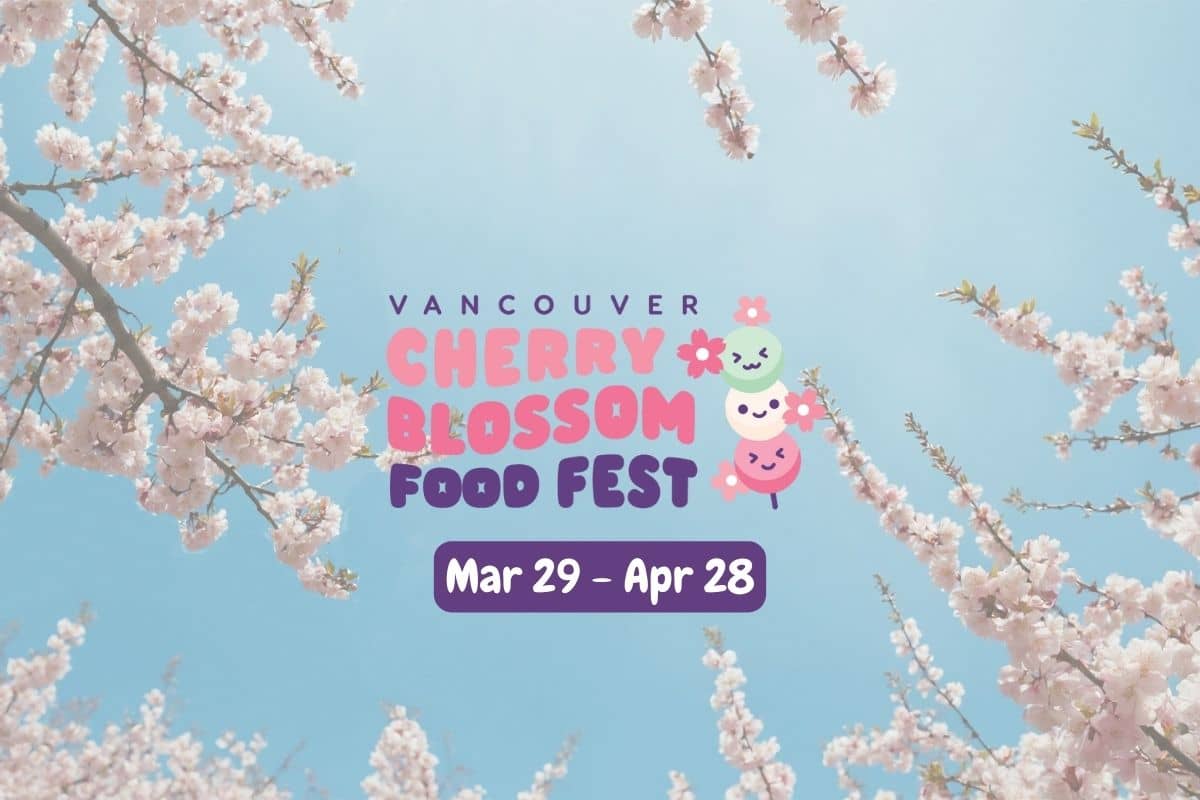 Vancouver Cherry Blossom Food Festival 2024 Mar. 29 Apr. 28